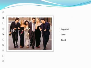 FRIENDSHIPSupportLoveTrust
