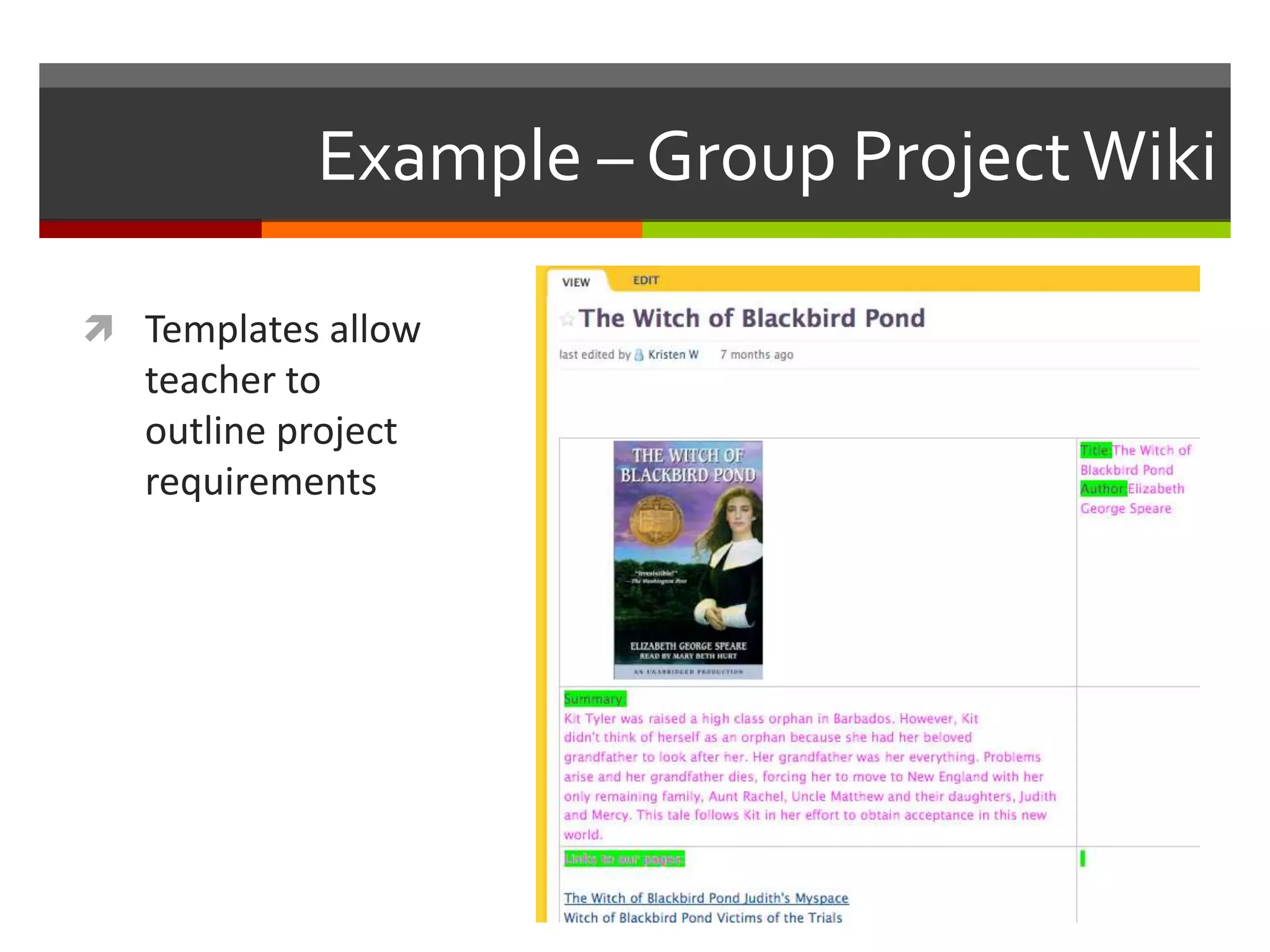 Example – Group ProjectWiki
 Templates allow
teacher to
outline project
requirements
 