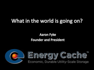 What in the world is going on? Aaron Fyke Founder and President 