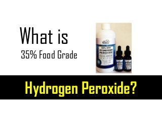 What is
35% Food Grade
Hydrogen Peroxide?
 