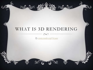 What is 3d rendering 