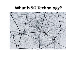 What is 5G Technology?
 