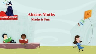 Abacus Maths
Maths is Fun
 