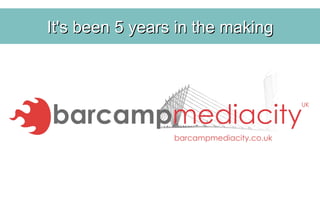 It's been 5 years in the making 