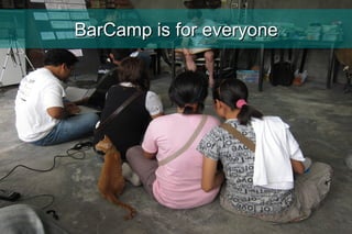 BarCamp is for everyone 