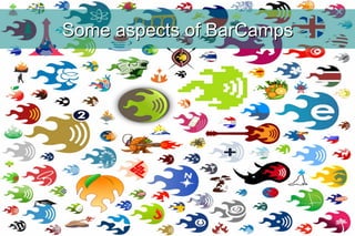 Some aspects of BarCamps 