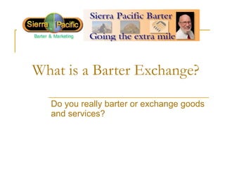 What is a Barter Exchange? Do you really barter or exchange goods and services? 