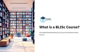 What is a BLISc Course? Full Details on Eligibility, Duration & Scope | PDF