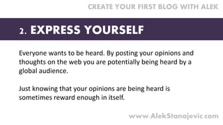 Everyone wants to be heard. By posting your opinions and 
thoughts on the web you are potentially being heard by a 
global...