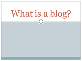 What is a blog? 