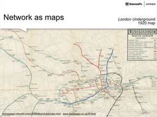 Network as maps London Underground
1920 map
homepage.ntlworld.com/clivebillson/tube/tube.html - www.fourthway.co.uk/tfl.html
 