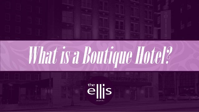 What Is A Boutique Hotel What Is A Boutique Hotel