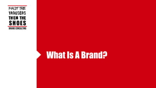 What Is A Brand?
 