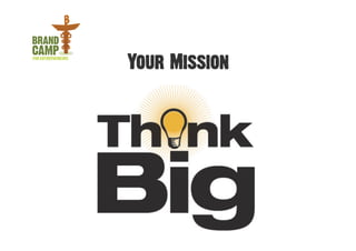 Your Mission
 