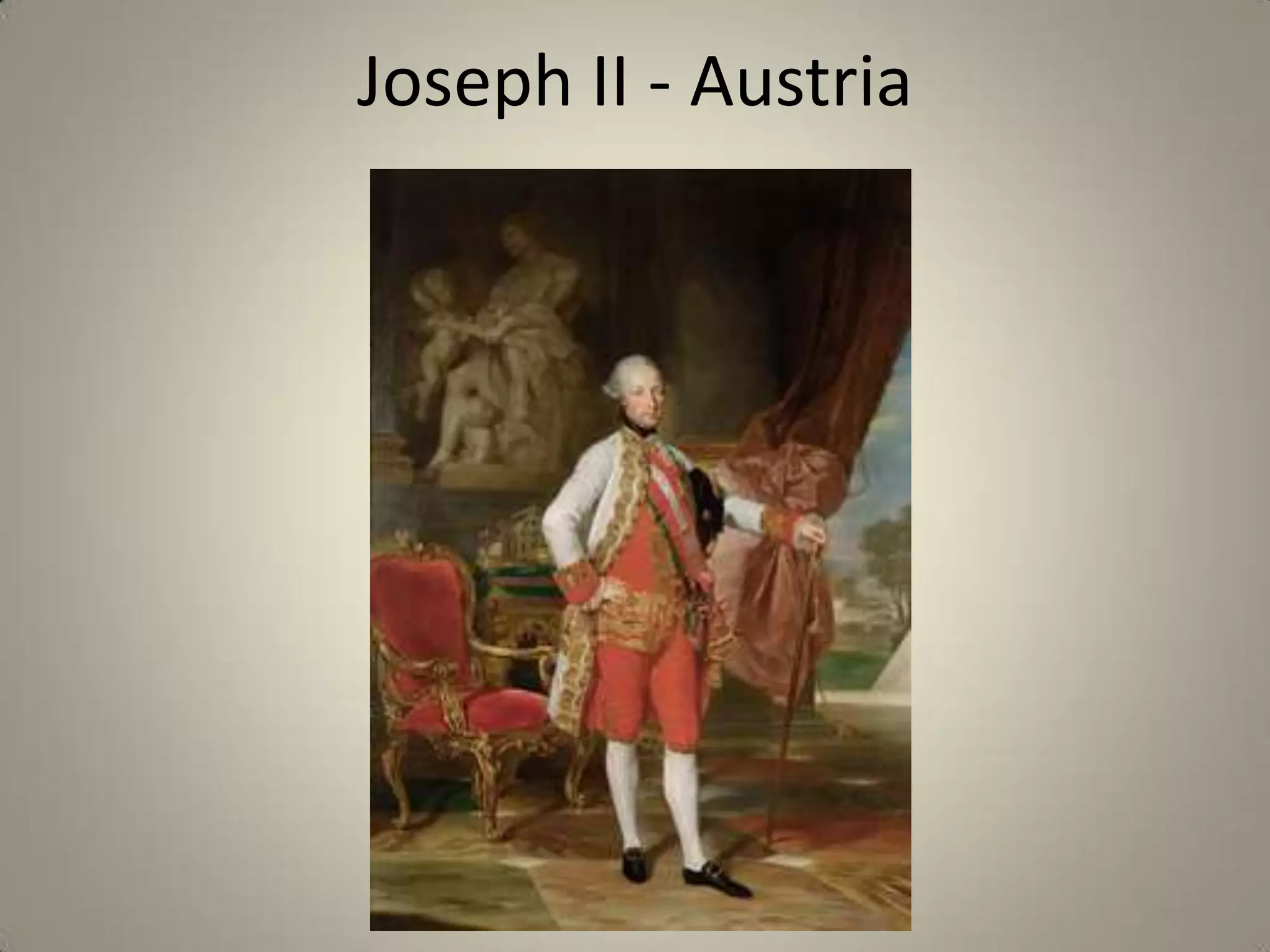 Joseph II - Austria
 