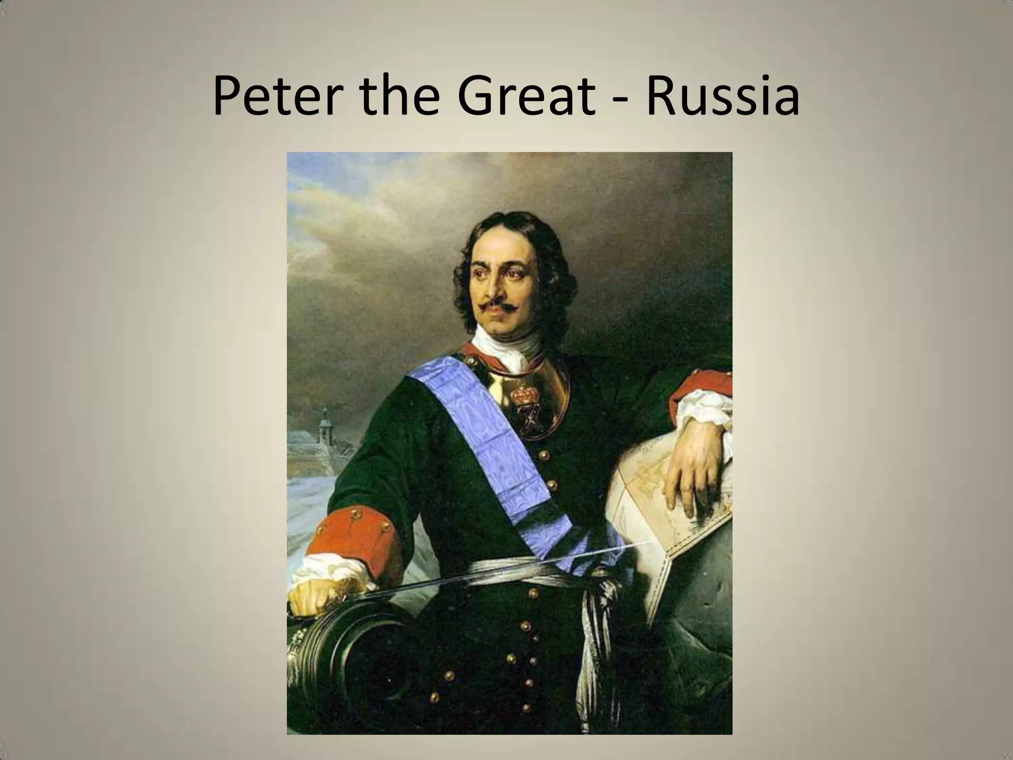 Peter the Great - Russia
 