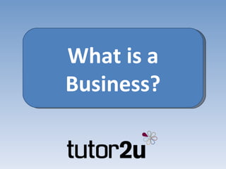 What is a Business? 