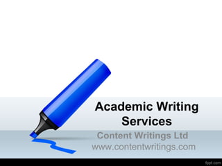 Academic Writing
    Services
 Content Writings Ltd
www.contentwritings.com
 