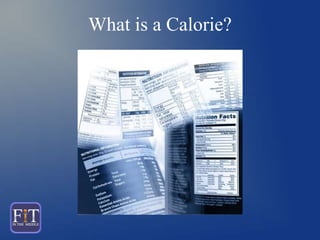 What is a Calorie?
 