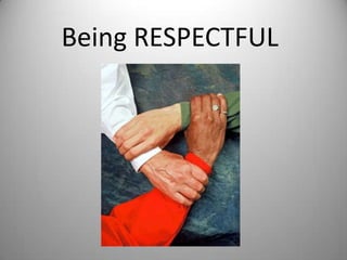 Being RESPECTFUL