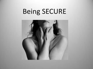 Being SECURE
