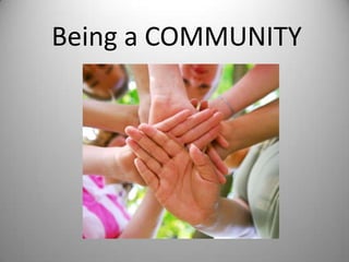 Being a COMMUNITY