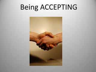 Being ACCEPTING