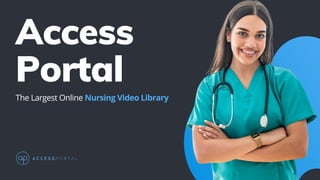 Access
Portal
The Largest Online Nursing Video Library
 