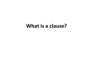 What is a clause? 
