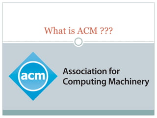 What is ACM ???
 
