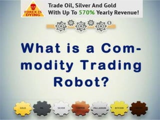 What is a commodity trading robot