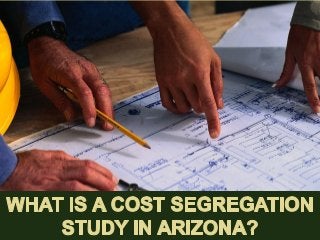 What is a Cost Segregation Study in Arizona?