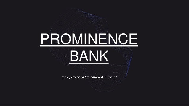 PROMINENCE
BANK
 