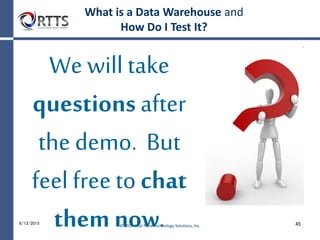 Testing the DWH: Performance Test of BI
Strategy
• Determine a typical workload for the business intelligence system.
• Identify different user roles, what kinds of work they do on the system, and
how often they do this work.
• Determine how many users of each role there are.
• Choose a performance tool that can record the protocol activity of the
system and allow the performance tester to modify data parameters.
• Create scripts by recording the protocol traffic emitted by the BI system as
the targeted reports were opened and refreshed.
• Prepare and execute series of concurrent multi-user tests
• Make sure each virtual user emulates the activity of real users accessing
business intelligence reports based on separate concerns.
• Monitor response times, throughput, network activity, and system activity
for issues
• Review results and provide recommendations.
Using this approach, the workload activity of the entire population of
business intelligence users can be reproduced in controlled conditions
Performance Tester
 