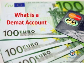 What is a
Demat Account
 