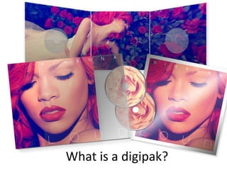 What is a digipak?
 