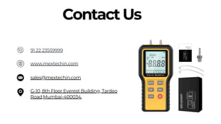 Contact Us
Salford & Co. Home About Us Services
91 22 23559999
www.mextechin.com
sales@mextechin.com
G-10, 8th Floor Everest Building, Tardeo
Road,Mumbai-400034.
 