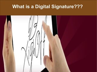 What is a Digital Signature???
 