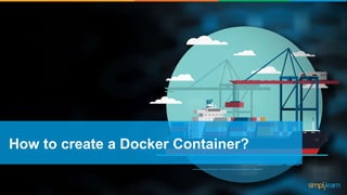 How to create a Docker Container?
 