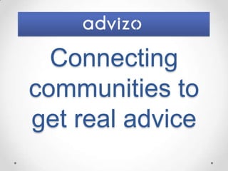 Connecting communities to get real advice 