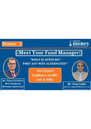 What is After Mutual Funds? PMS? AIF? Why Alternates? Get Expert Guidance by Mr. Vikaas Sachdeva