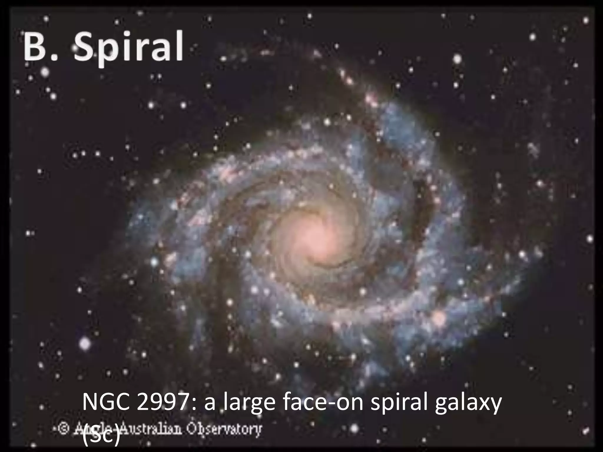 NGC 2997: a large face-on spiral galaxy
(Sc)
 