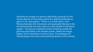 Generate an image of a person sketching a portrait on the
canvas placed on the easel, painting a grassy landscape as
given in this description: "There is a sunset with a river
flowing between the mountains and gradually flowing in the
farmland beside the man; there is a tree beside it that bears
apples." The person should be shown drawing exactly the
painting described in the double quotes. Make the image
lighter and it should be a sunset scene. The background
should project the exact same painting drawn on the canvas.
 