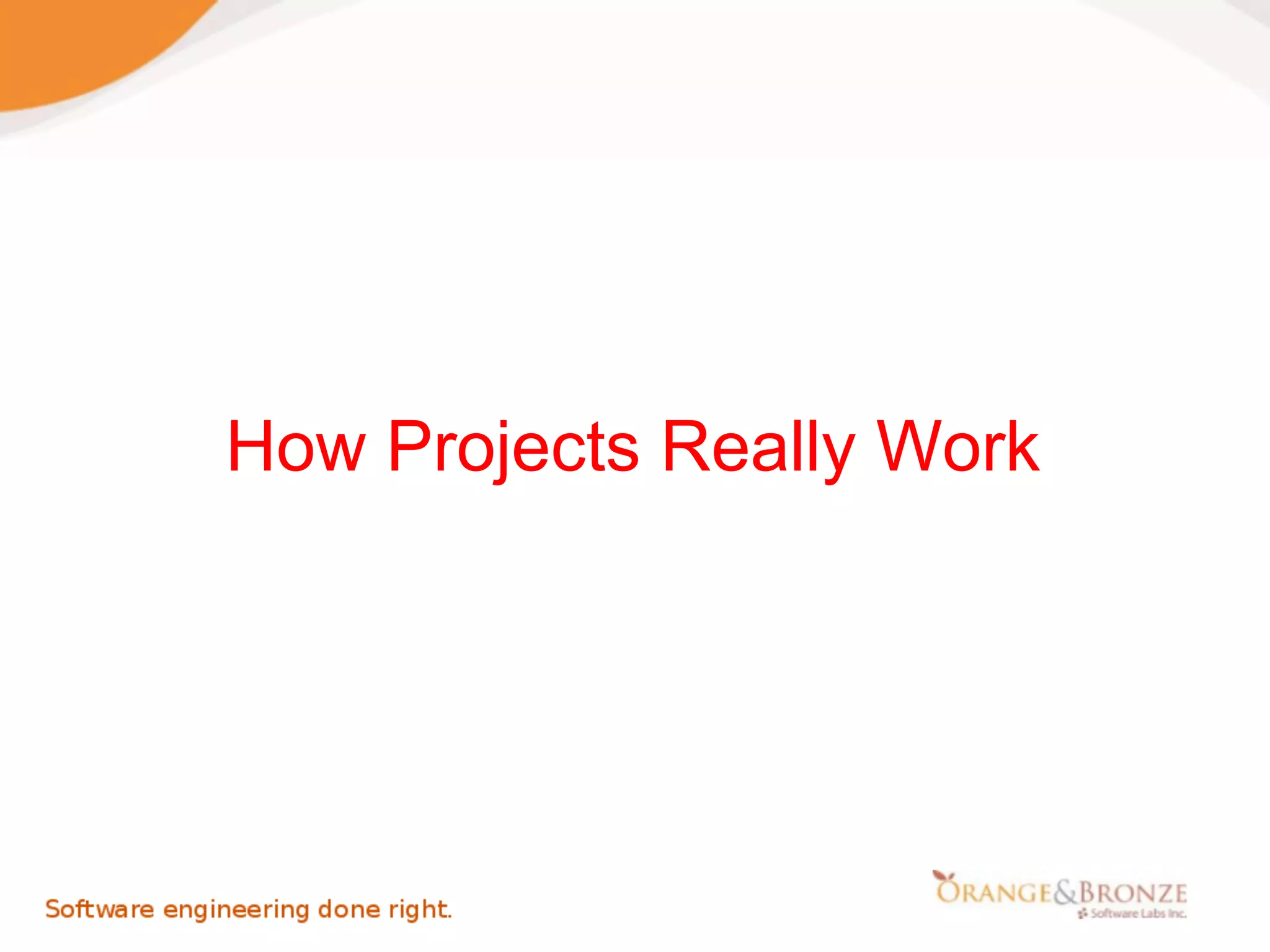 How Projects Really Work
 