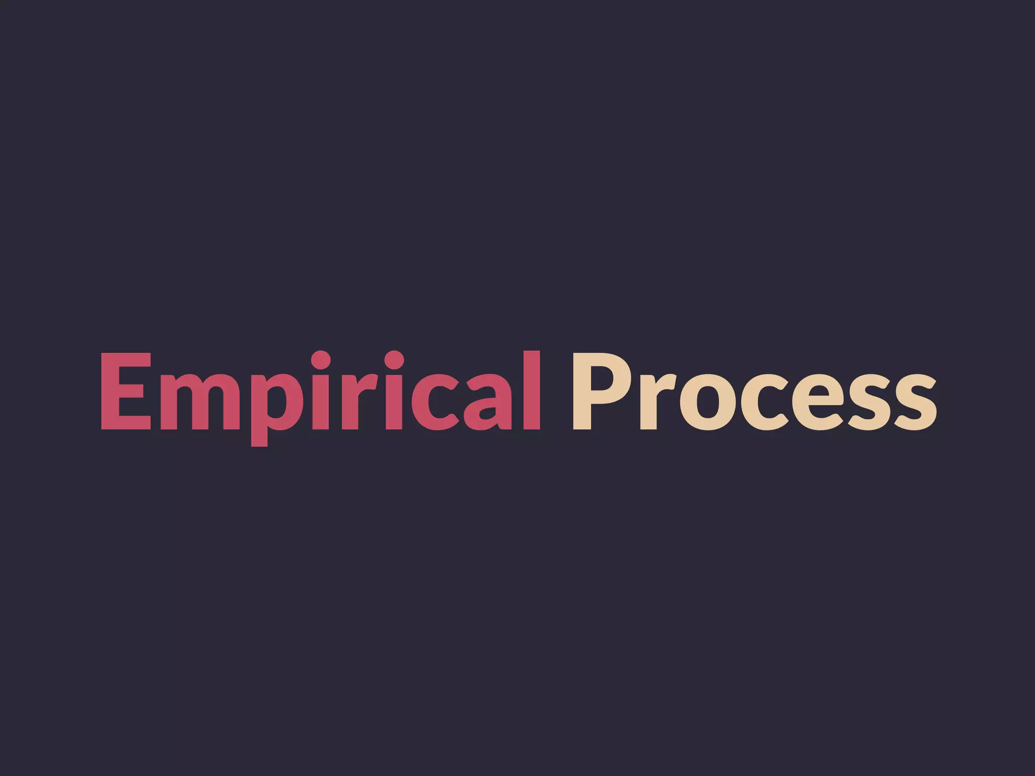 Empirical Process
 