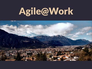 Agile@Work
 