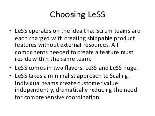 Other Agile Scaling Frameworks
• Agile Scaling Model (ASM) - Agile Alliance
http://agilealliance.org
• Scrum of Scrums – also called MetaScrum
• https://www.agilealliance.org/glossary/scrum-of-scrums/
• IBM Agility at Scale Disciplined Agile Delivery (DAD) created
by Scott Ambler
http://www.ambysoft.com/scottAmbler.html
• http://www.disciplinedagiledelivery.com/introduction-to-
dad/
 