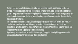 WHAT IS A GUTTER APRON?