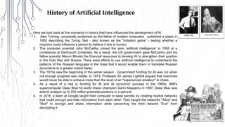 History of Artificial Intelligence
Here we look back at five moments in history that have influenced the development of AI...