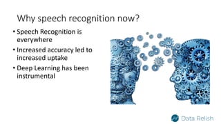 Speech recognition and AI?
• Turing Test
• Exploration of language
 